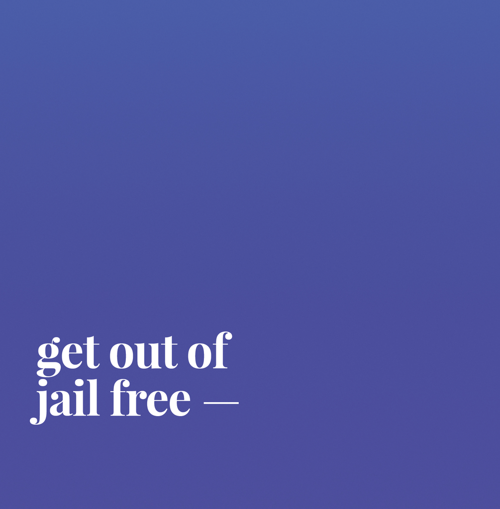 Get Out Of Jail Free.
